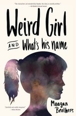 Weird Girl and What’s His Name Paperback Meagan Brothers