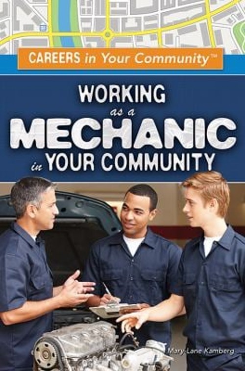 Working As a Mechanic in Your Community Hardcover Mary-Lane Kambe