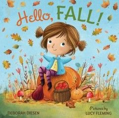 Hello, Fall!: A Picture Book by Diesen, Deborah