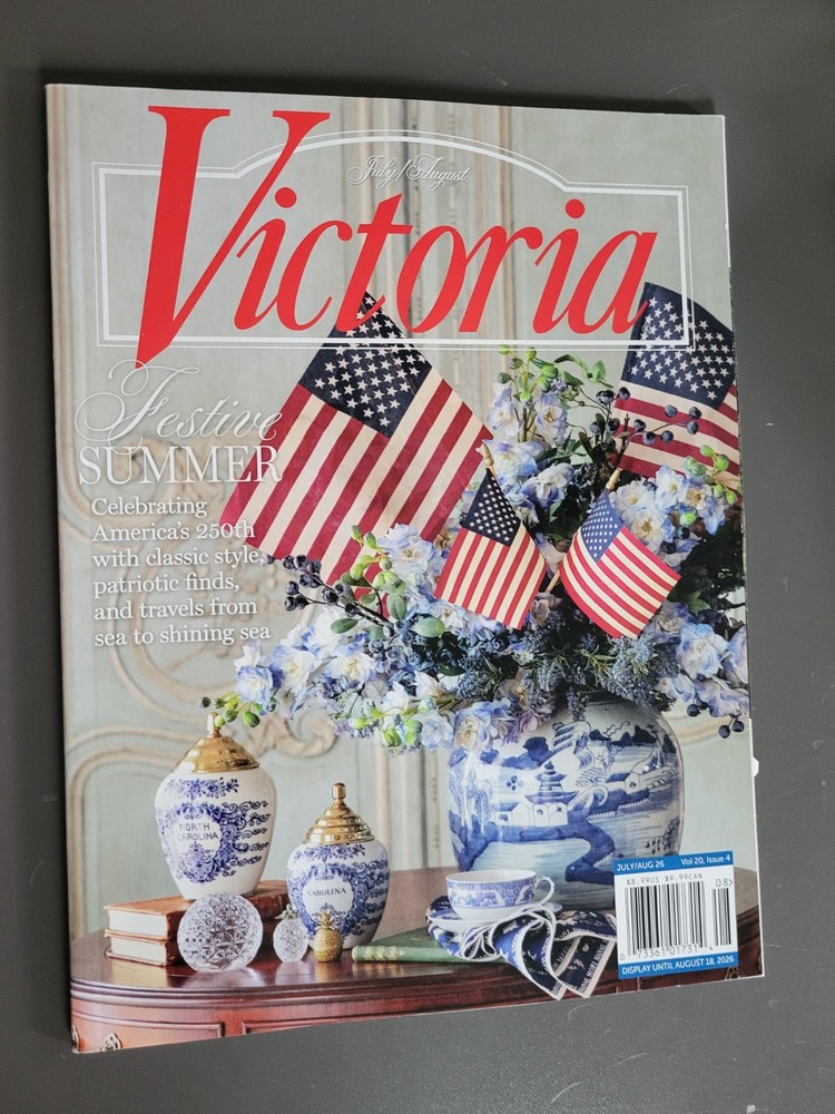 Victoria Magazine -July/August Issue -Festive Summer-Celebrating America’s 250th