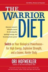 The Warrior Diet: Switch on Your Biological Powerhouse For High Energy, E – GOOD
