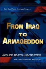 From Iraq to Armageddon: The Endtimes Clock is Ticking, The Final Showdown Appr