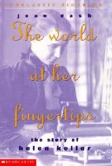 The World at Her Fingertips: The Story of Helen Keller by Joan Dash: Used