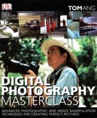 Digital Photography Masterclass, Ang, Tom, 9780756636722
