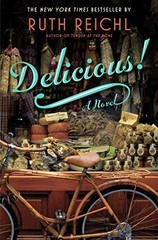 Delicious!: A Novel by Reichl, Ruth