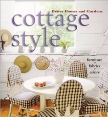 Cottage Style – Hardcover By Better Homes and Gardens Books – GOOD