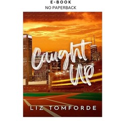 Caught Up (Windy City Book 3) (Windy City Series, Liz Tomforde 2023