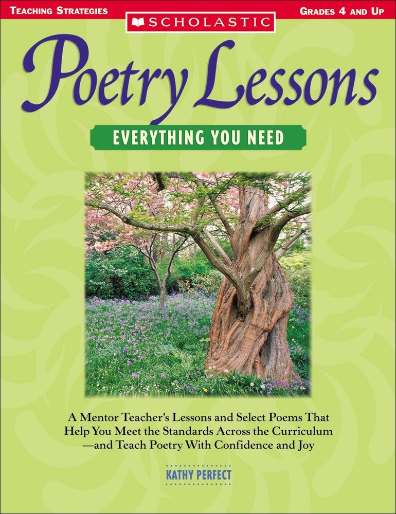 Poetry Lesson Everythng You Need: A Mentor Teacher s Lessons and Select Poem…