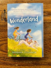 Wonderland By Barbara O’Conner Paperback 282 Pages A Best friend’s Adventure