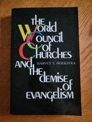 The World Council of Churches and the Demise of Evangelism