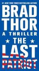 The Last Patriot: A Thriller (The Scot Harvath Series) By Thor, Brad – GOOD