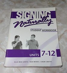 Signing Naturally Units 7-12