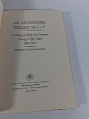 AN ADVENTURE CALLED SKELLY;: A HISTORY OF SKELLY OIL By Roberta Louise Ironside