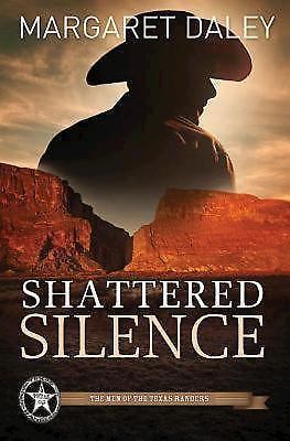 Shattered Silence (Men of the Texas Rangers, Book 2) by Daley, Margaret, Good Bo