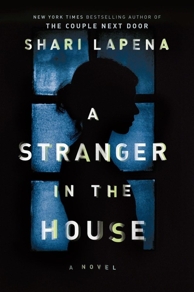 A Stranger in the House: A Novel – hardcover Lapena, Shari