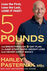 5 Pounds: The Breakthrough 5-Day Plan to Jump-Start Rapid Weight Loss Harley Pas