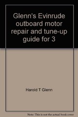 Glenn’s Evinrude outboard motor repair and tune-up guide for 3 & 4 cylinder …