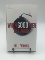 When Good Men Get Angry by Bill Perkins (2009, Hardcover)(A5)