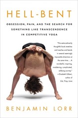Hell-Bent: Obsession, Pain, and the Search for Something Like Transcendence …