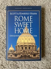 Rome Sweet Home : Our Journey to Catholicism by Kimberly Hahn and Scott Hahn…