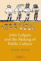 John Lydgate and the Making of Public Culture by Maura Nolan: New