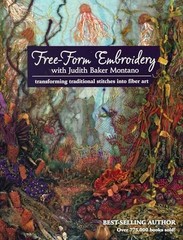 Free-Form Embroidery with Judith Baker Montano: Transforming Traditional Stitche