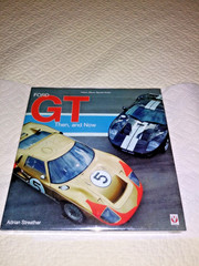 FORD GT THEN, AND NOW BY ADRIAN STREATHER BRAND NEW SEALED