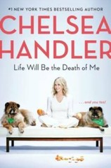 Life Will Be the Death of Me: . . . and you too! – Hardcover – VERY GOOD