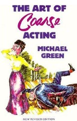Art of Coarse Acting Paperback Michael Frederick Green