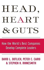 Head, Heart and Guts: How the World’s Best Companies Develop Complete Leader…