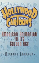 Hollywood Cartoons: American Animation in Its Golden Age – Hardcover – GOOD