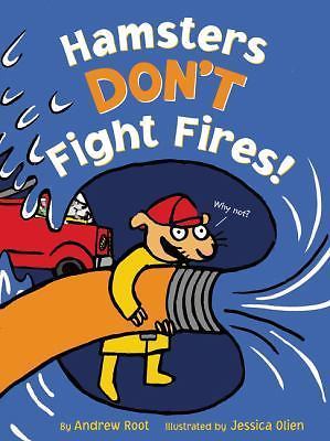 Hamsters Don’t Fight Fires! by Root, Andrew