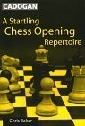 Startling Chess Opening Repertoire – paperback Baker, Chris