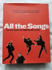 THE BEATLES All The Songs The Story Behind Every Beatles Release -hardcover