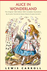 Alice in Wonderland: The Original 1865 Edition With Complete Illustrations B…