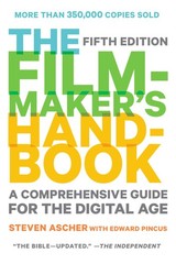 The Filmmaker’s Handbook A Comprehensive Guide for the Digital Age Fifth Edition