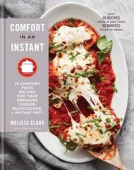 Comfort in an Instant: 75 Comfort Food Favorites for Your Pressure C – VERY GOOD