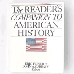 The Reader’s Companion to American History by Eric Foner & John Garraty 1ST ED