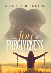 The Joy of Forgiveness by Gene Greeson 2023 Paperback Book