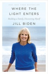 Where the Light Enters by Biden, Jill