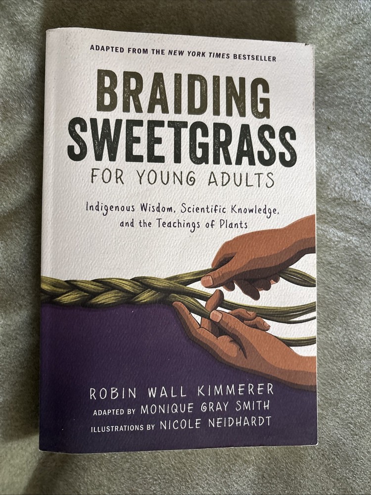 Braiding Sweetgrass for Young Adults : indigenous wisdom by Robin Wall Kimmerer