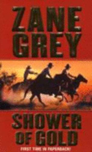 Shower of Gold by Zane Grey: Used