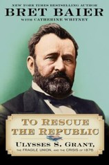 To Rescue the Republic: Ulysses S. Grant, the Fragile Union, and the – VERY GOOD