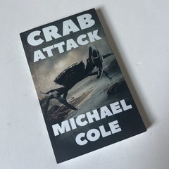 Severed Press Crab Attack Book-Michael Cole-radioactive crabs-lake-murder-death