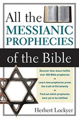 ALL THE MESSIANIC PROPHECIES OF THE BIBLE By Herbert Lockyer **Mint Condition**