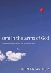 Safe in the Arms of God: Truth – Hardcover, by MacArthur John F. – Very Good g