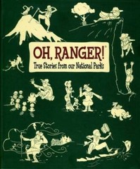Oh, Ranger! True Stories from Our National Parks – Paperback – VERY GOOD