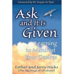 Ask and It Is Given: Learning to Manifes- Esther Hicks, 9781401904593, paperback