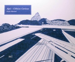 Aqui. Crônicas Cariocas (Em Portuguese do Brasil)
