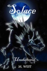 Solace : Unsheltered by M. West (2008, Hardcover) NEW